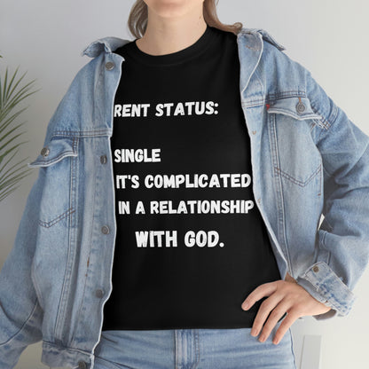 In A relationship with GOD. T-Shirt