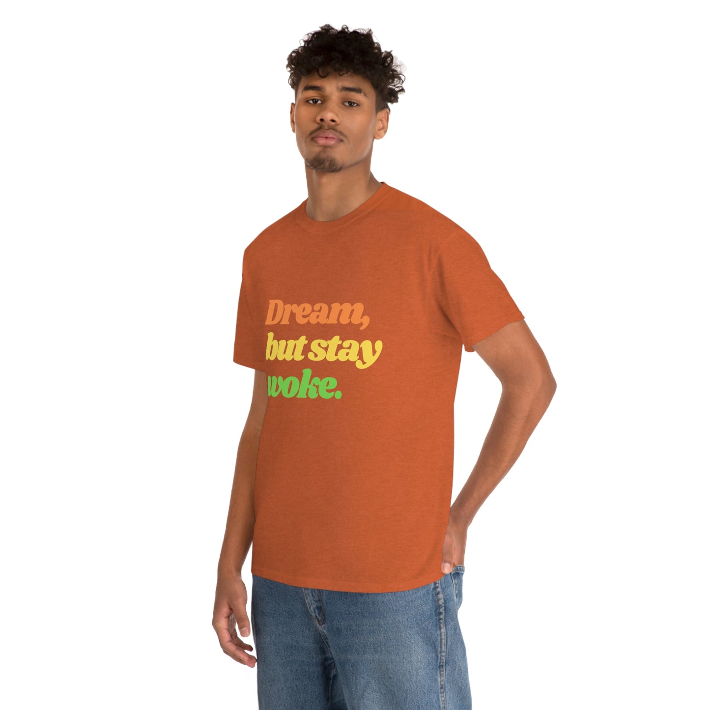 Dream, but stay woke. T-Shirt