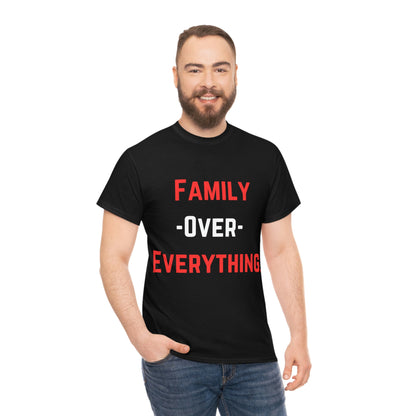 Family Over Everything. T- Shirt