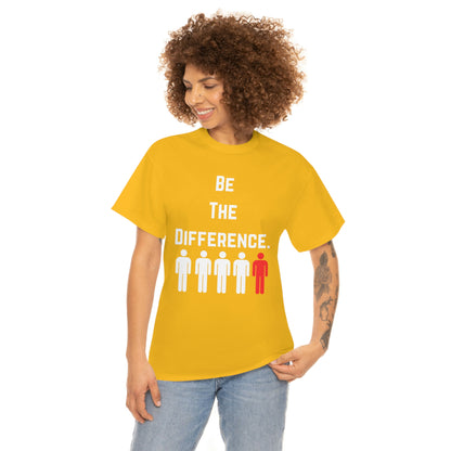 Be The Difference. T-Shirt