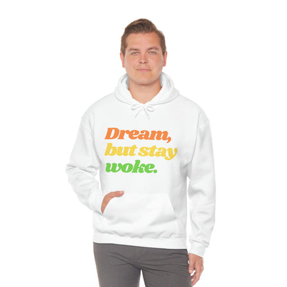 Dream, but stay woke Hoodie