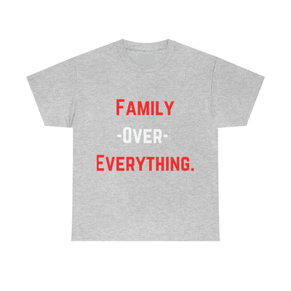 Family Over Everything. T- Shirt