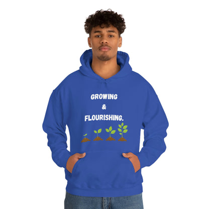 Growing & Flourishing. Hoodie