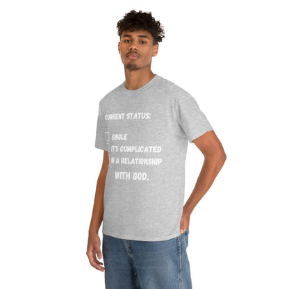 In A relationship with GOD. T-Shirt