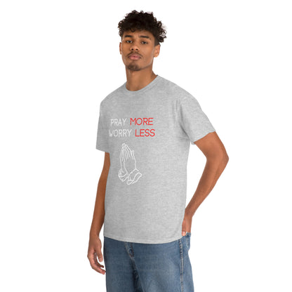 Pray More Worry Less T-Shirt