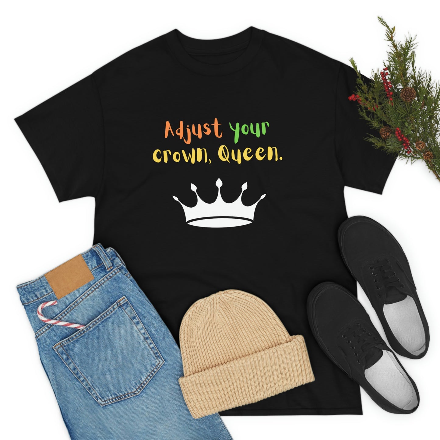 Adjust your crown, Queen T-Shirt