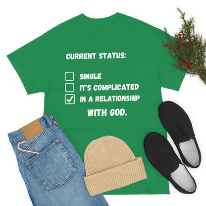 In A relationship with GOD. T-Shirt