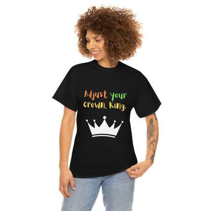 Adjust your crown, King. T-Shirt