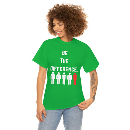 Be The Difference. T-Shirt