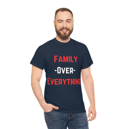 Family Over Everything. T- Shirt