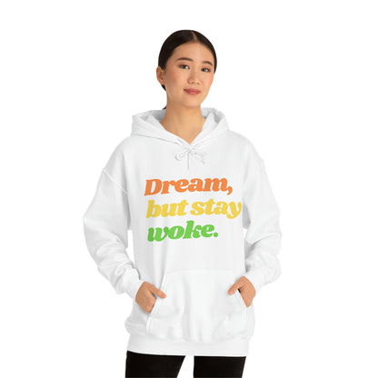 Dream, but stay woke Hoodie