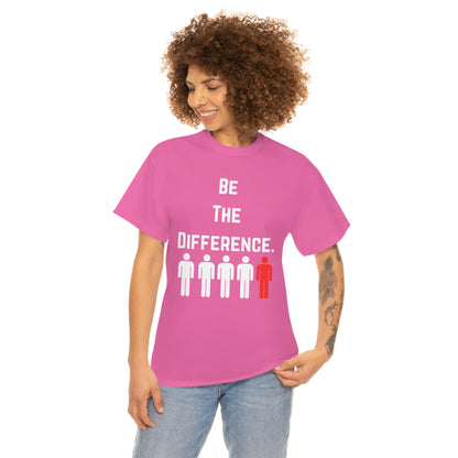 Be The Difference. T-Shirt