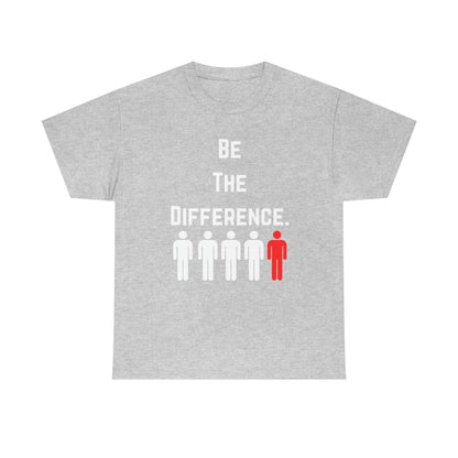 Be The Difference. T-Shirt