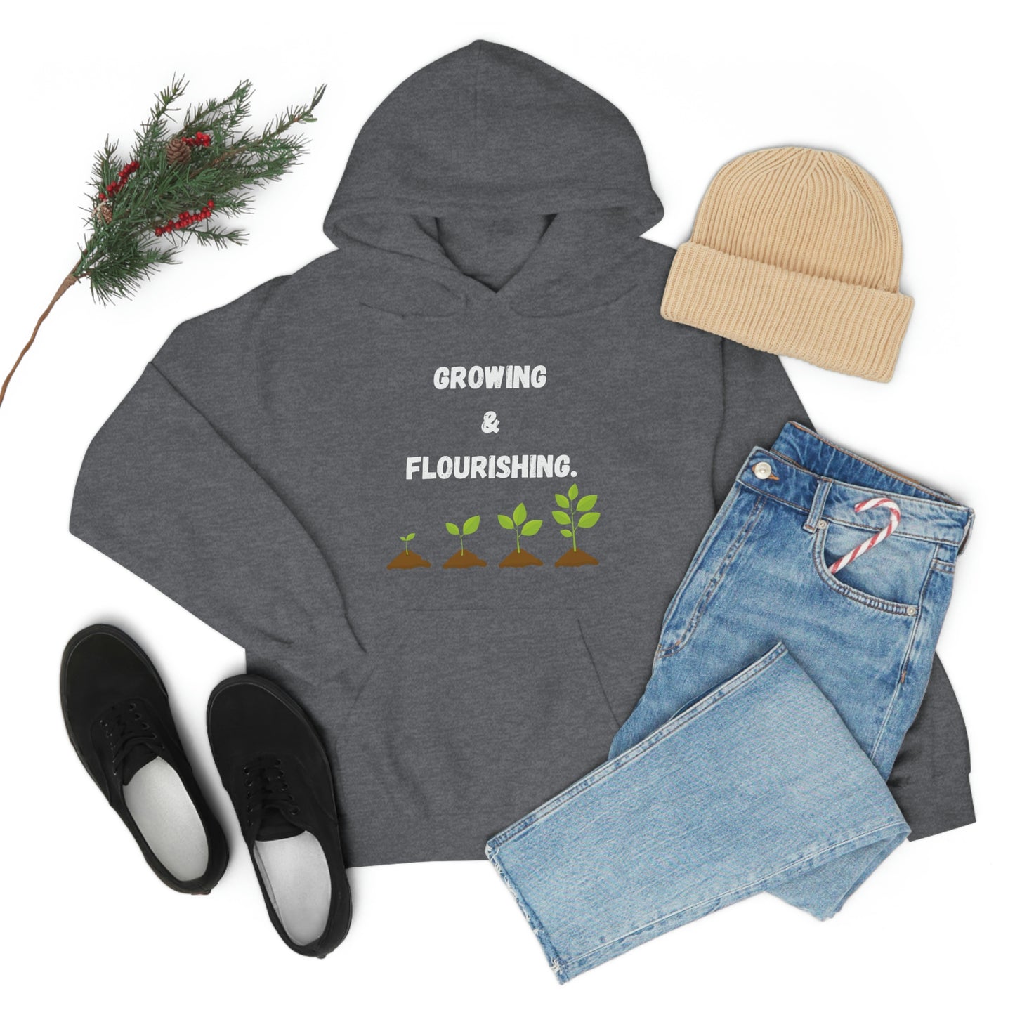 Growing & Flourishing. Hoodie