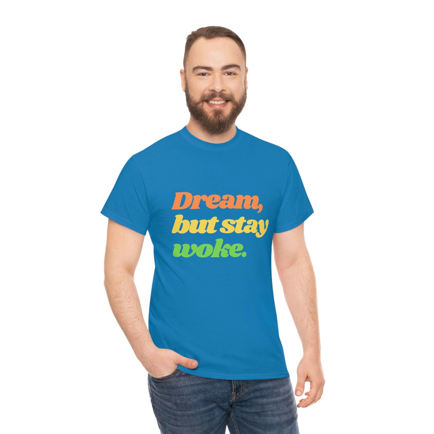 Dream, but stay woke. T-Shirt