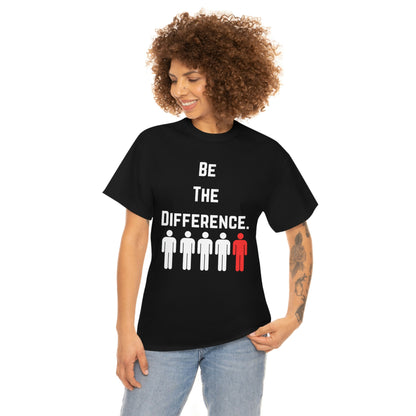 Be The Difference. T-Shirt