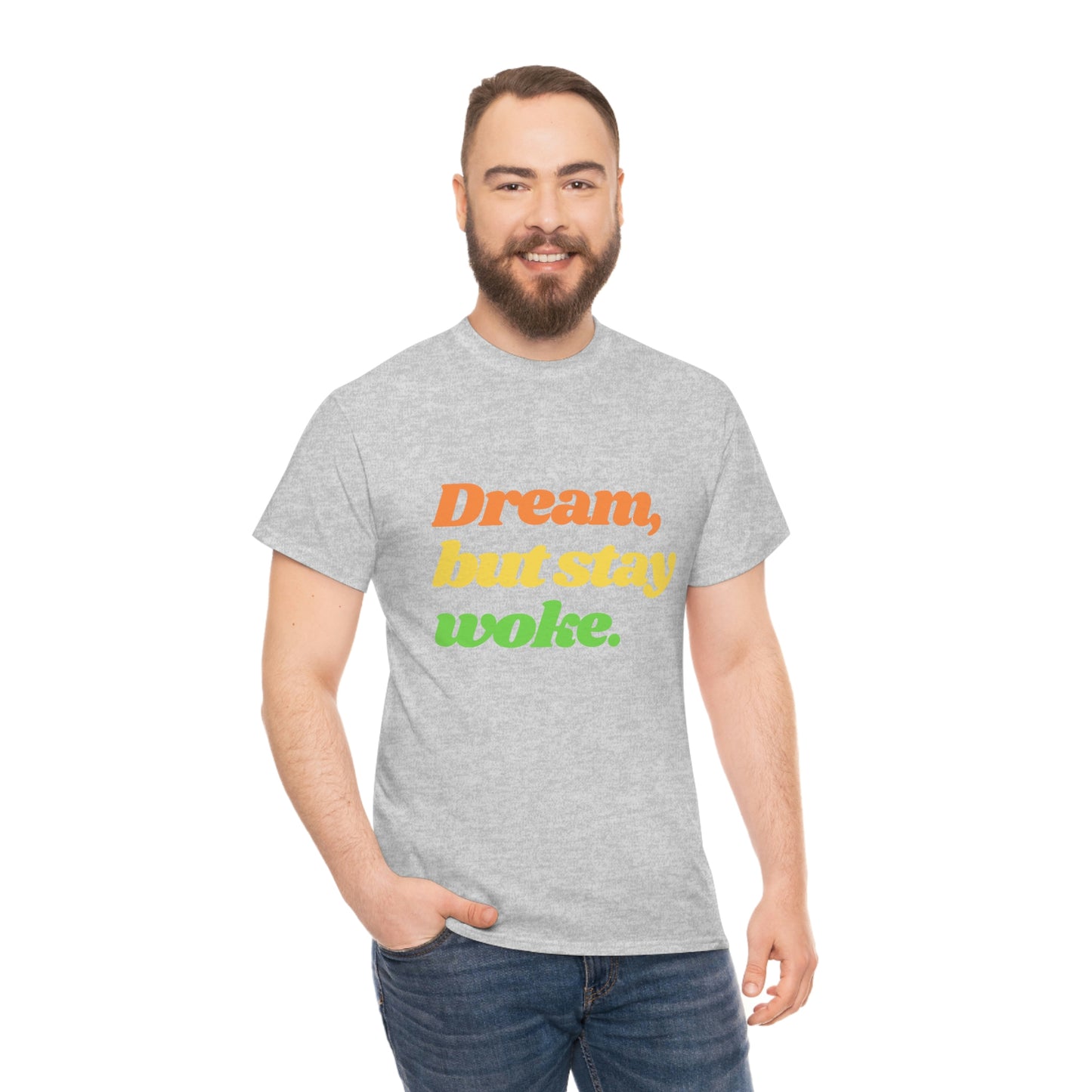 Dream, but stay woke. T-Shirt