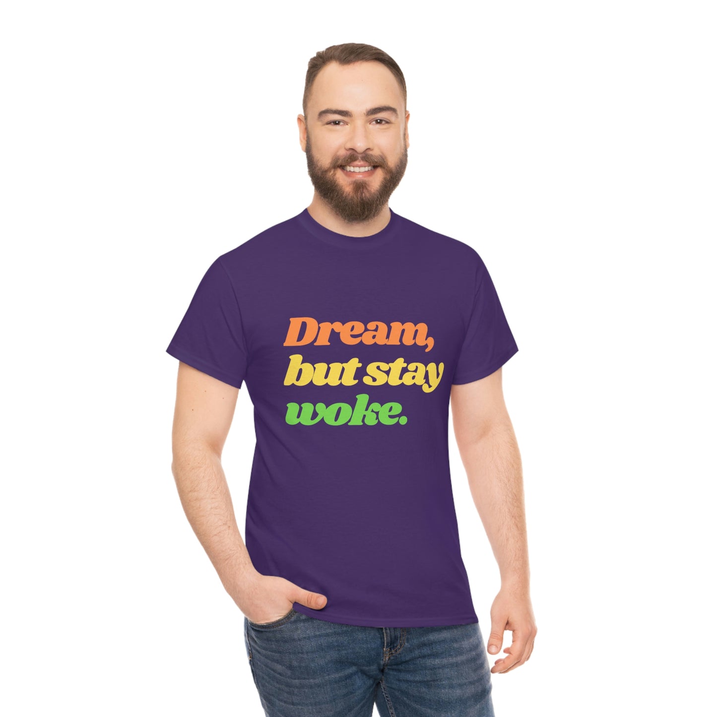 Dream, but stay woke. T-Shirt
