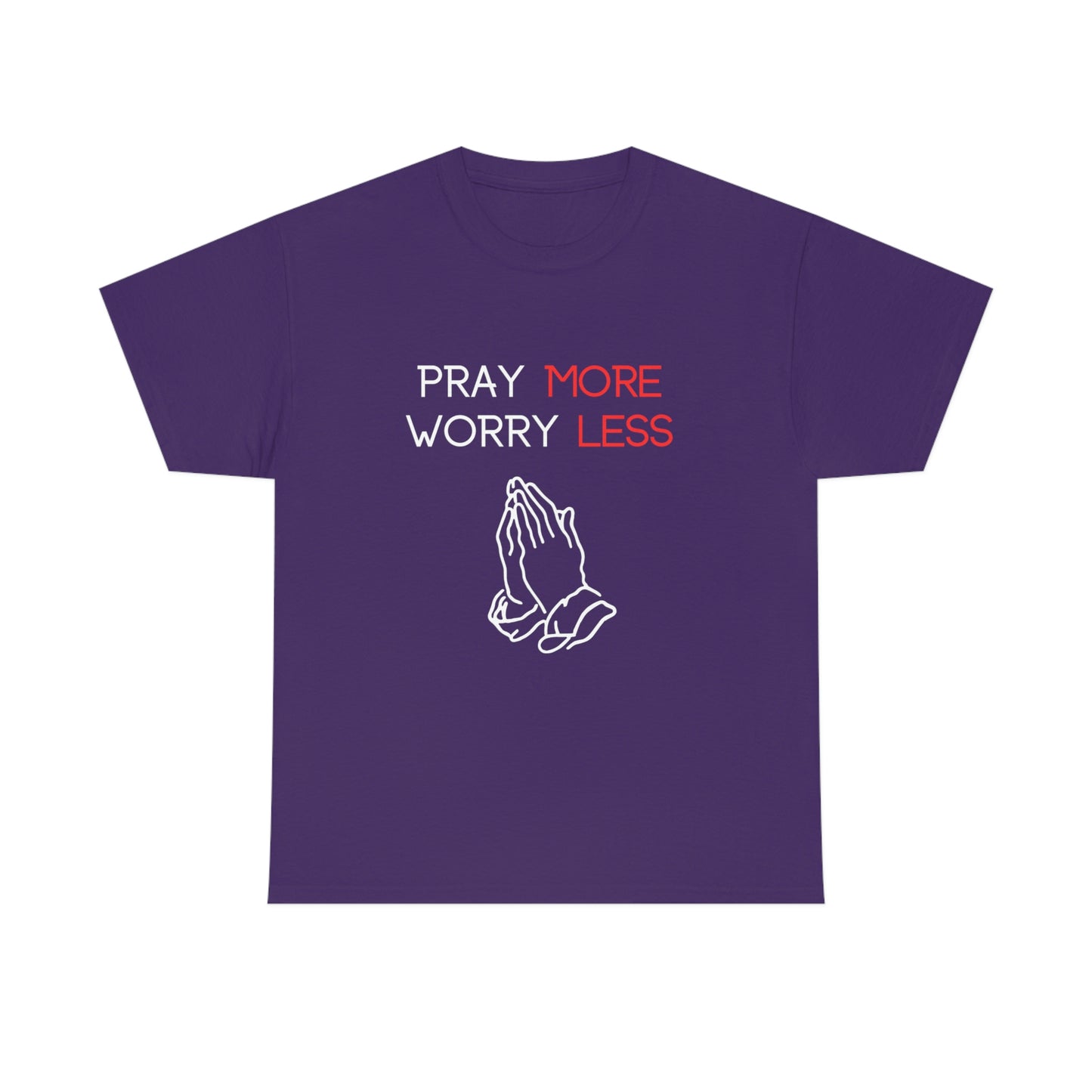 Pray More Worry Less T-Shirt
