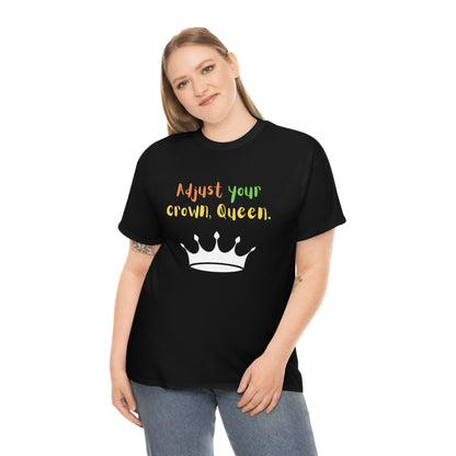 Adjust your crown, Queen T-Shirt