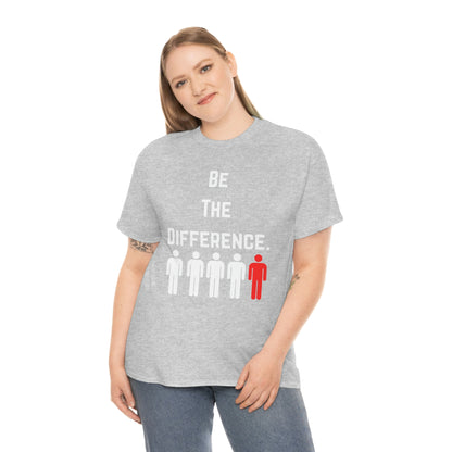 Be The Difference. T-Shirt