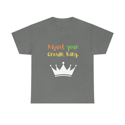 Adjust your crown, King. T-Shirt