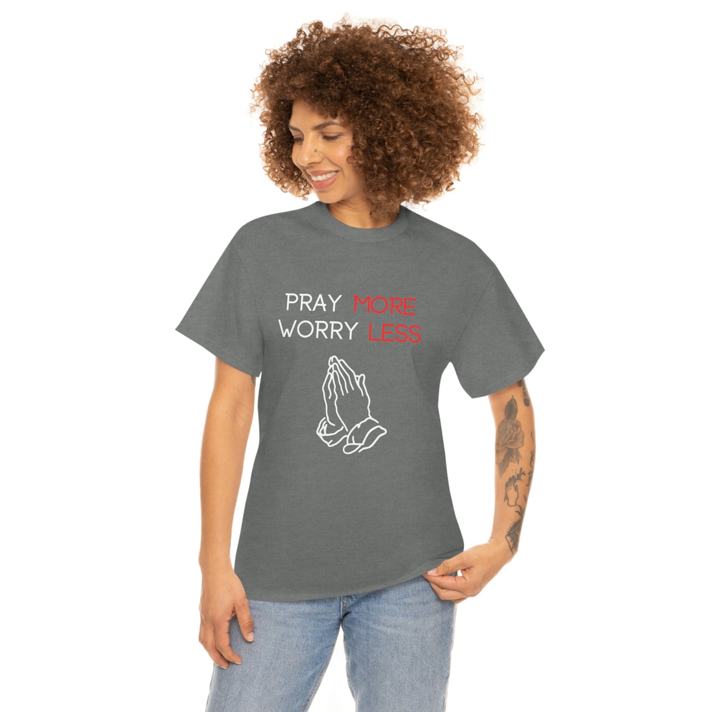 Pray More Worry Less T-Shirt