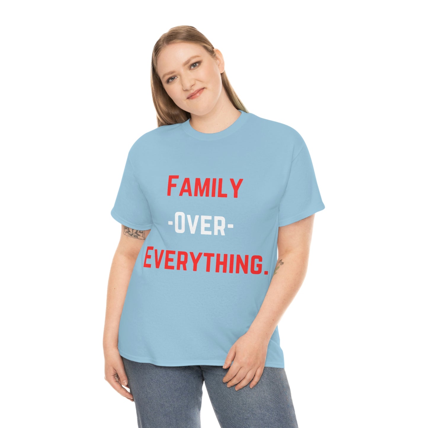 Family Over Everything. T- Shirt