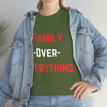 Family Over Everything. T- Shirt