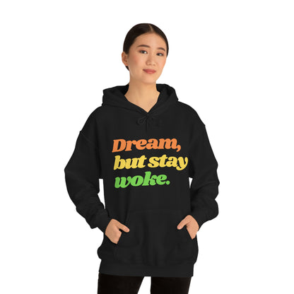 Dream, but stay woke Hoodie