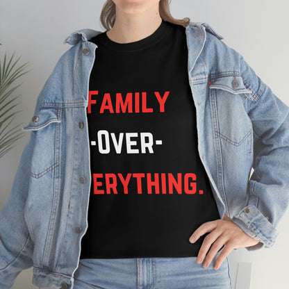 Family Over Everything. T- Shirt