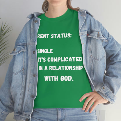 In A relationship with GOD. T-Shirt