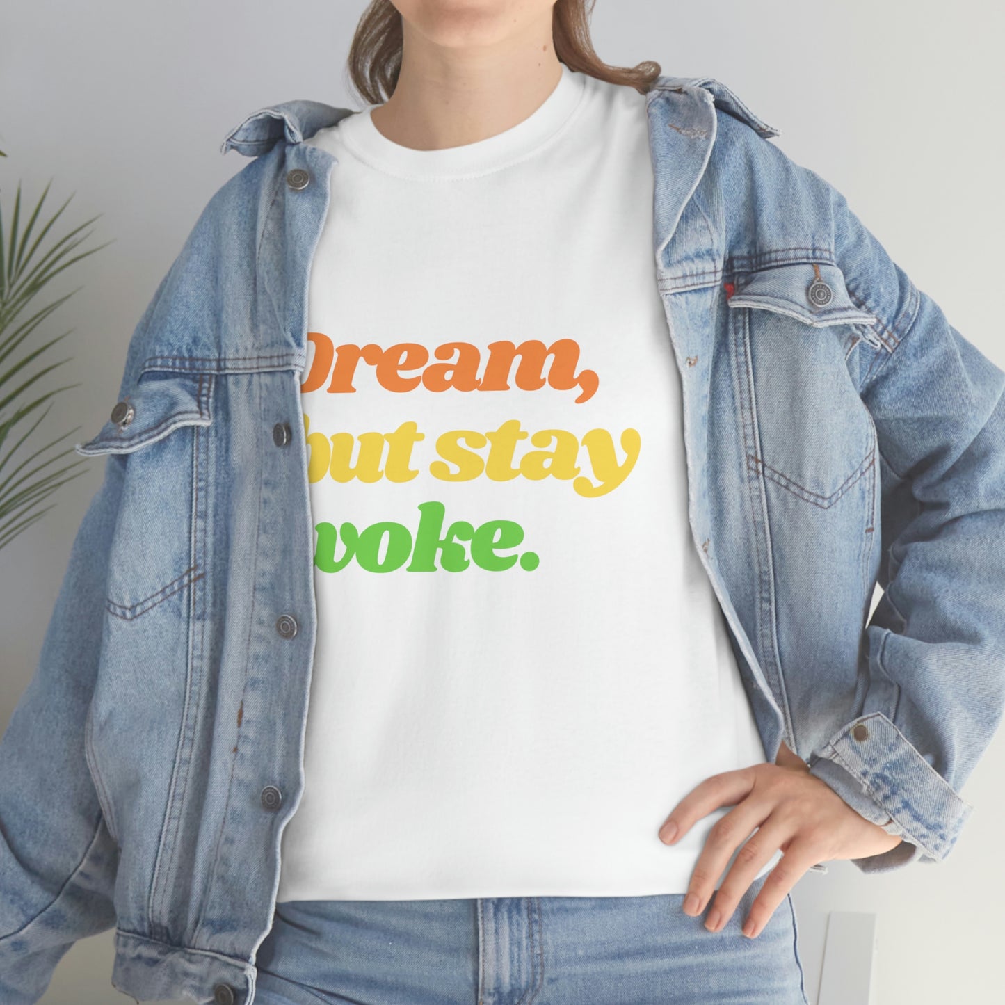 Dream, but stay woke. T-Shirt