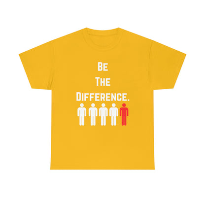 Be The Difference. T-Shirt