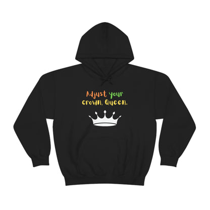 Adjust your crown, Queen. Hoodie