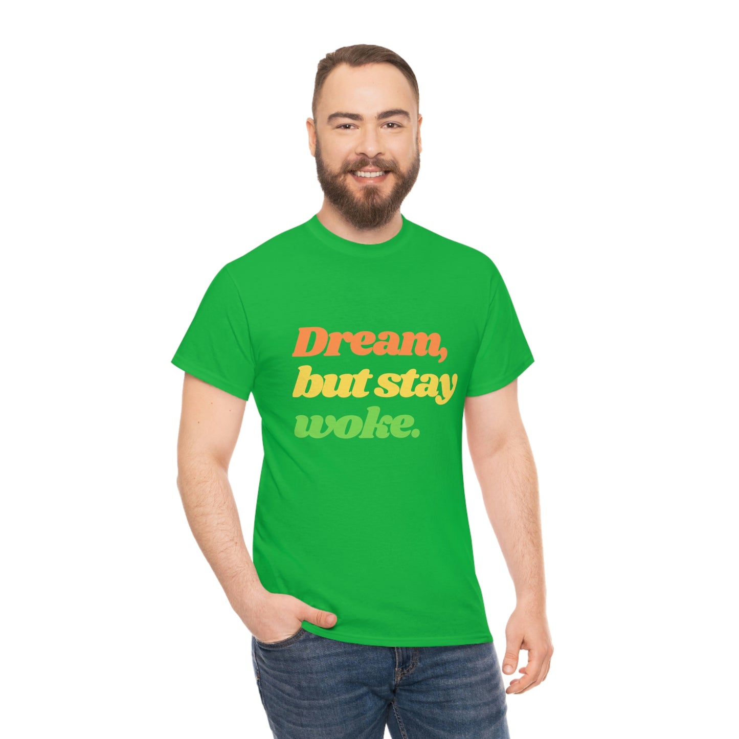 Dream, but stay woke. T-Shirt
