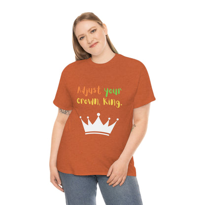 Adjust your crown, King. T-Shirt