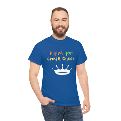 Adjust your crown, Queen T-Shirt