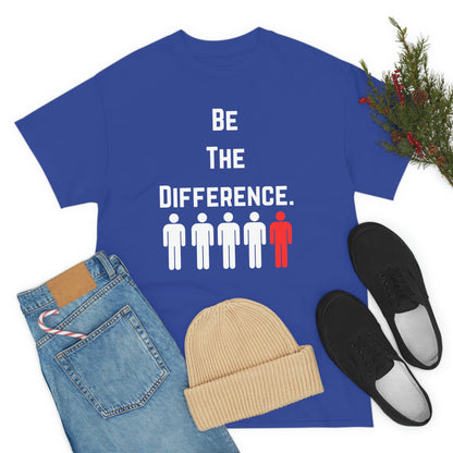 Be The Difference. T-Shirt