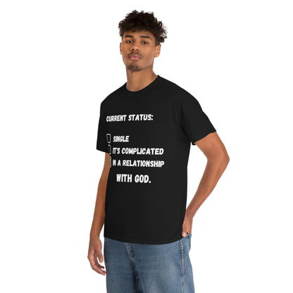 In A relationship with GOD. T-Shirt