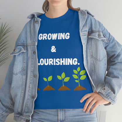 Growing & Flourishing T-Shirt