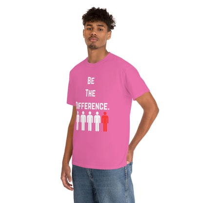 Be The Difference. T-Shirt