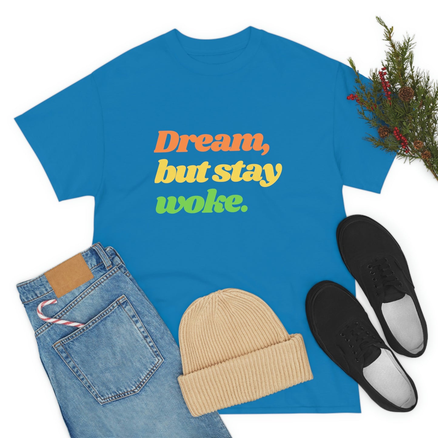 Dream, but stay woke. T-Shirt