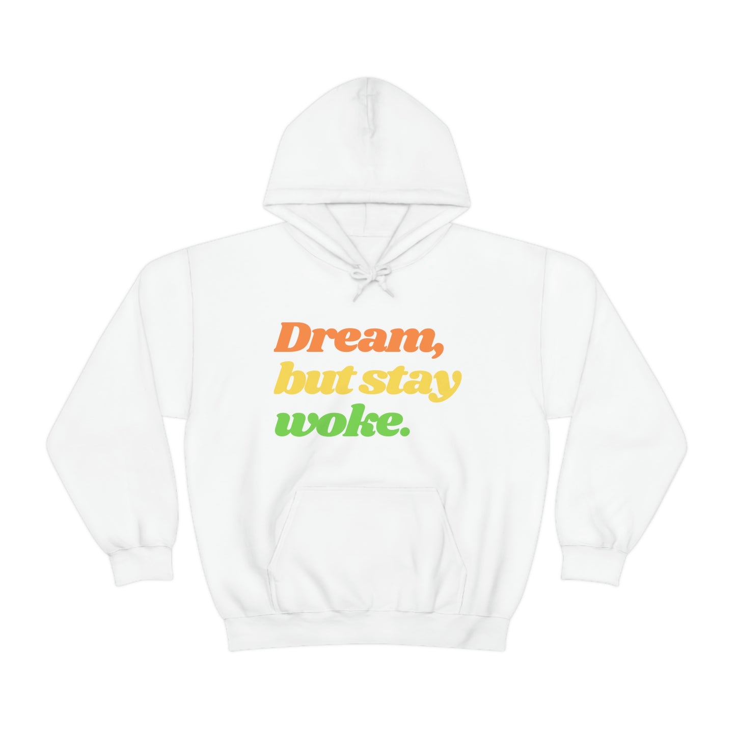 Dream, but stay woke Hoodie