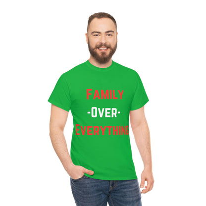 Family Over Everything. T- Shirt