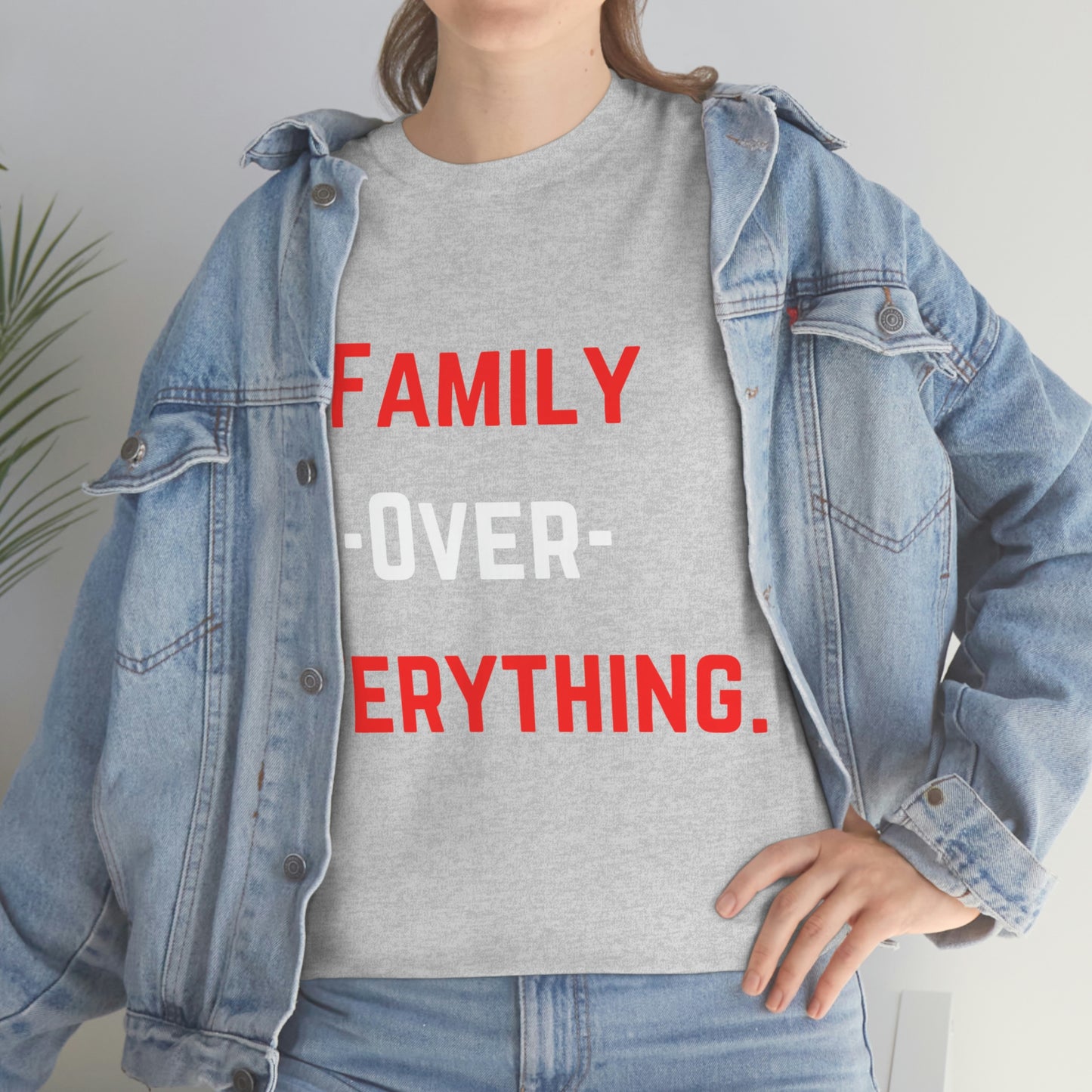 Family Over Everything. T- Shirt
