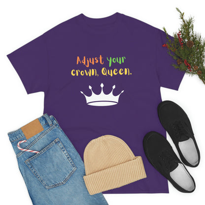 Adjust your crown, Queen T-Shirt