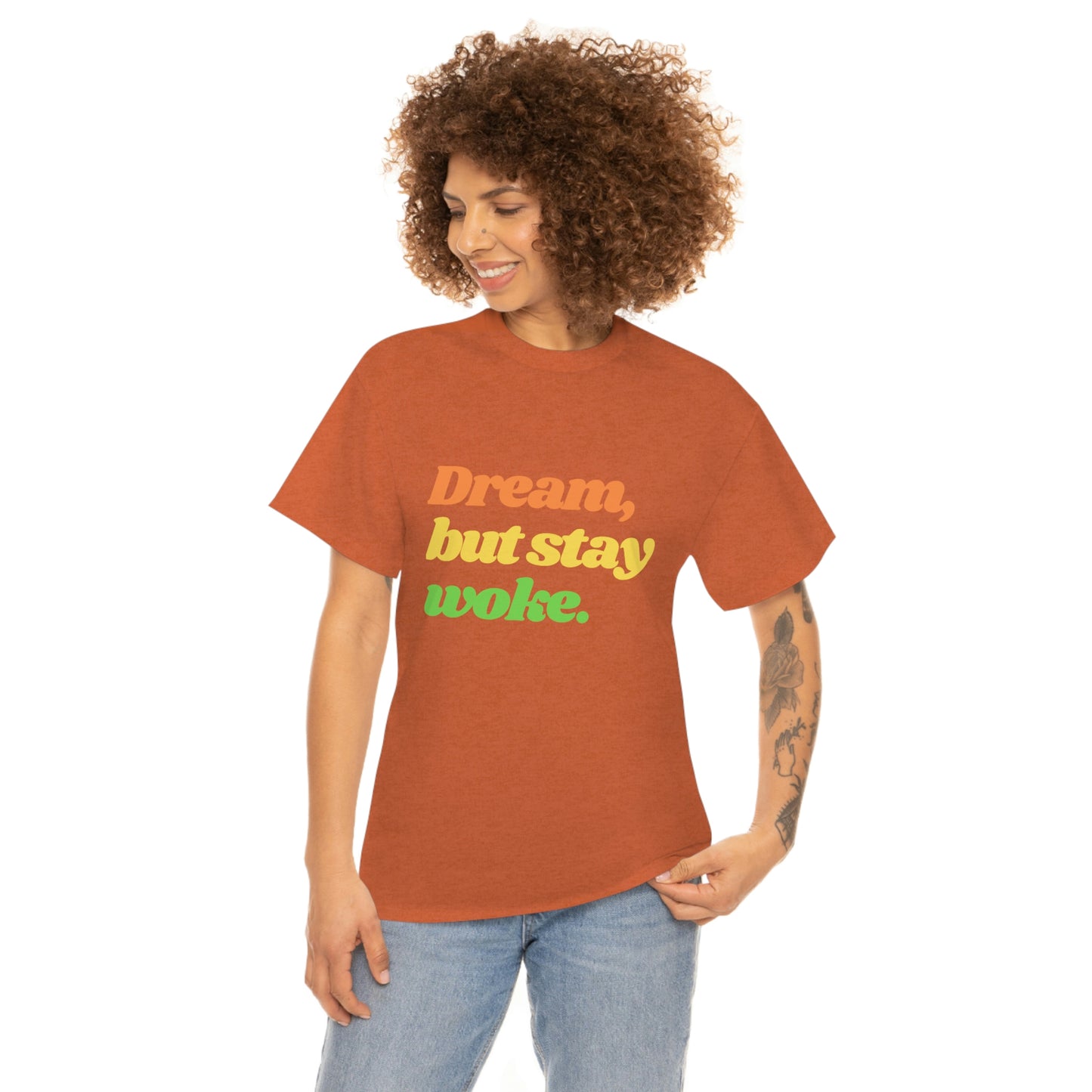 Dream, but stay woke. T-Shirt