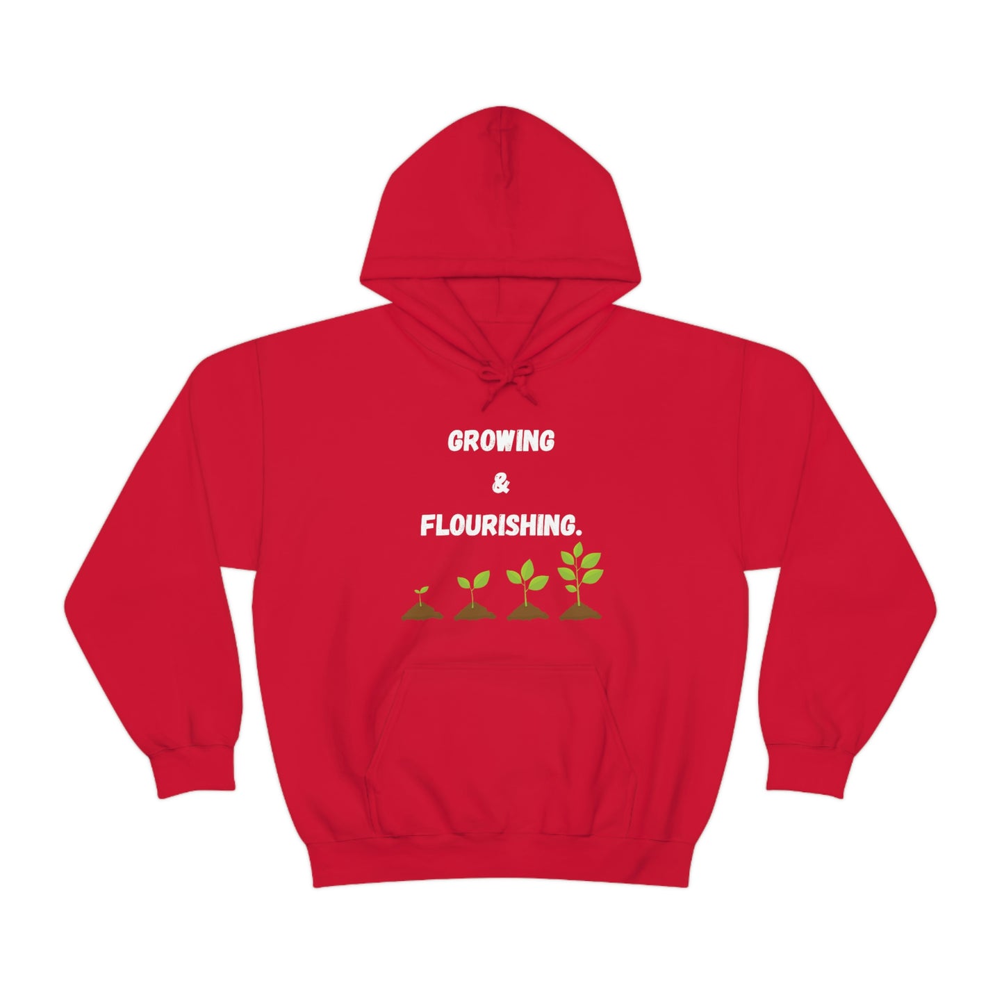 Growing & Flourishing. Hoodie