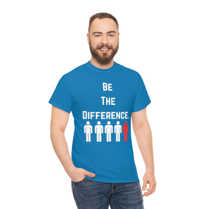 Be The Difference. T-Shirt